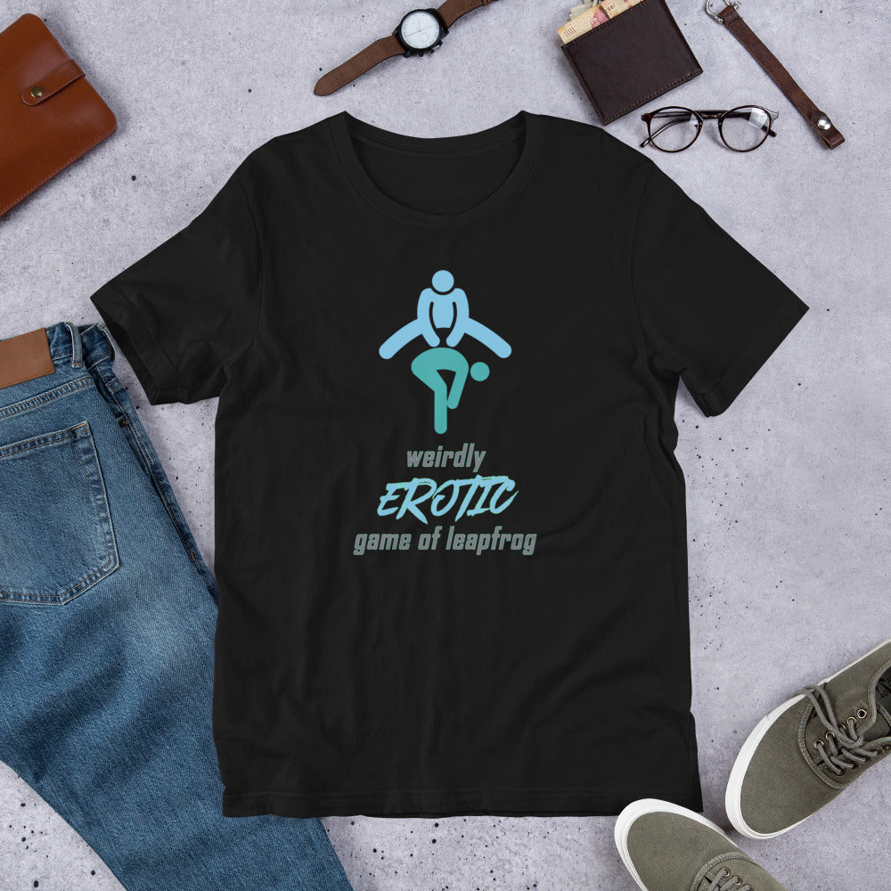 "Weirdly Erotic Game of Leapfrog" Unisex T-Shirt