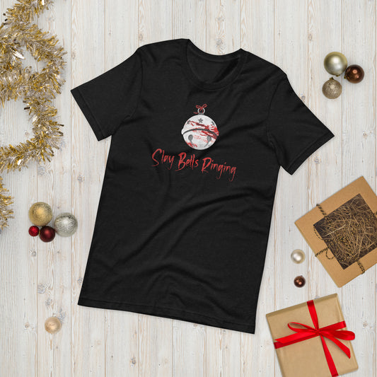 "Slay Bells Ringing" Unisex T-Shirt