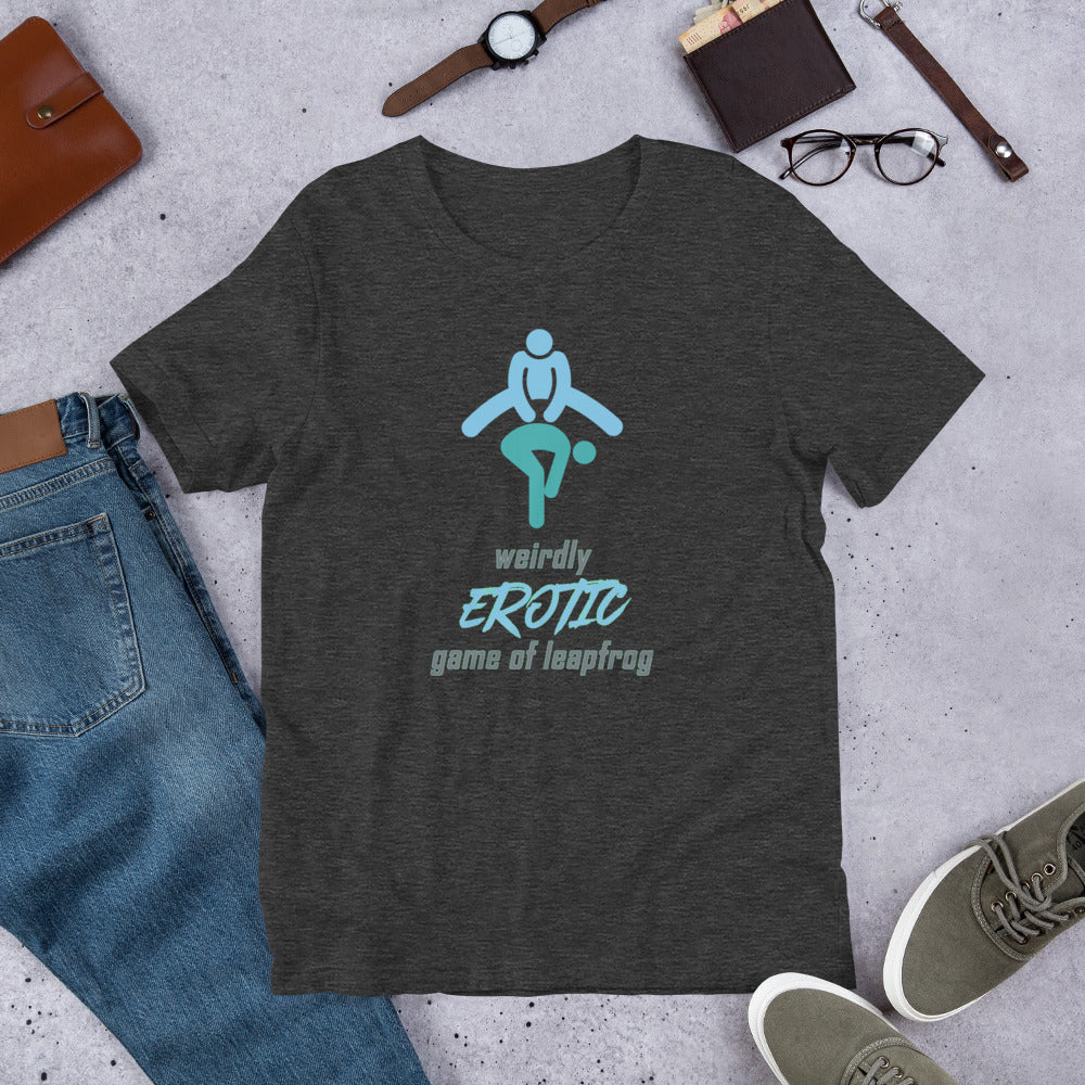 "Weirdly Erotic Game of Leapfrog" Unisex T-Shirt