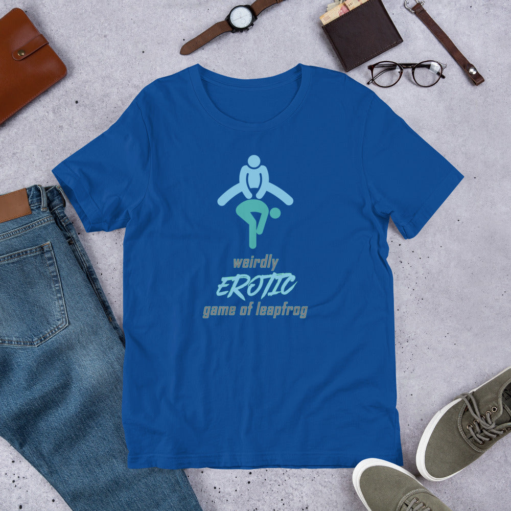 "Weirdly Erotic Game of Leapfrog" Unisex T-Shirt